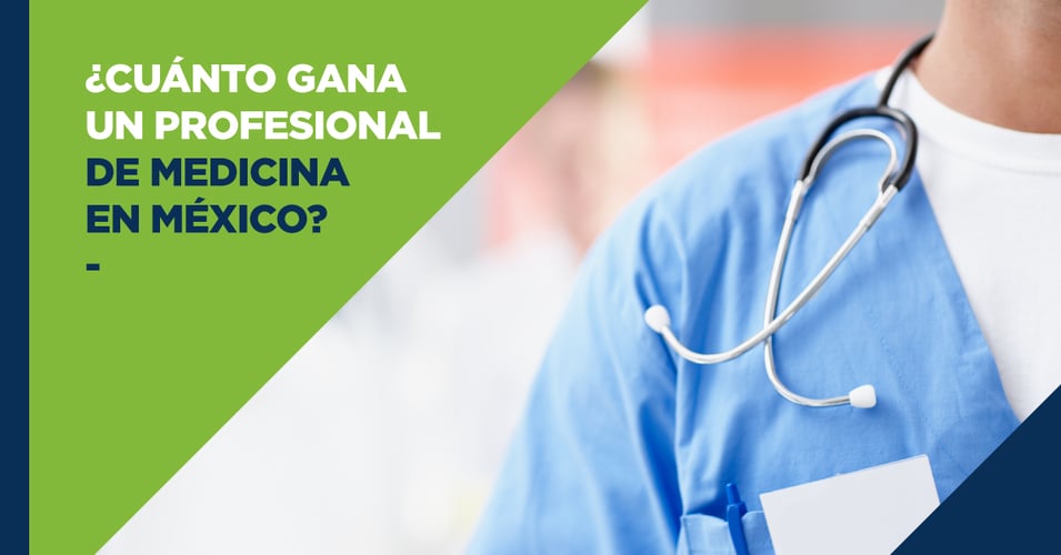 ¿Cuánto gana un profesional de Medicina en México?