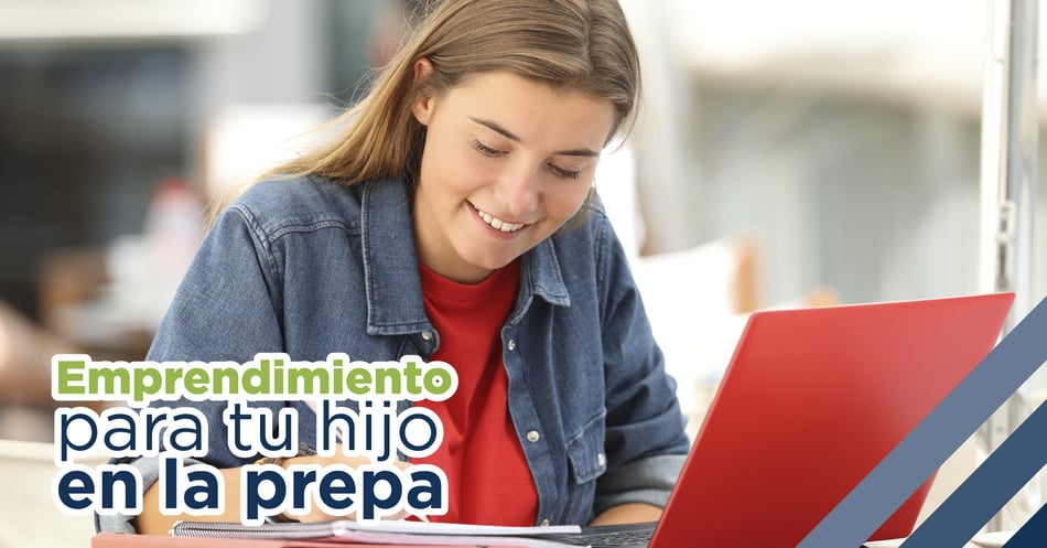 Emprendimiento para tu hijo en la prepa
