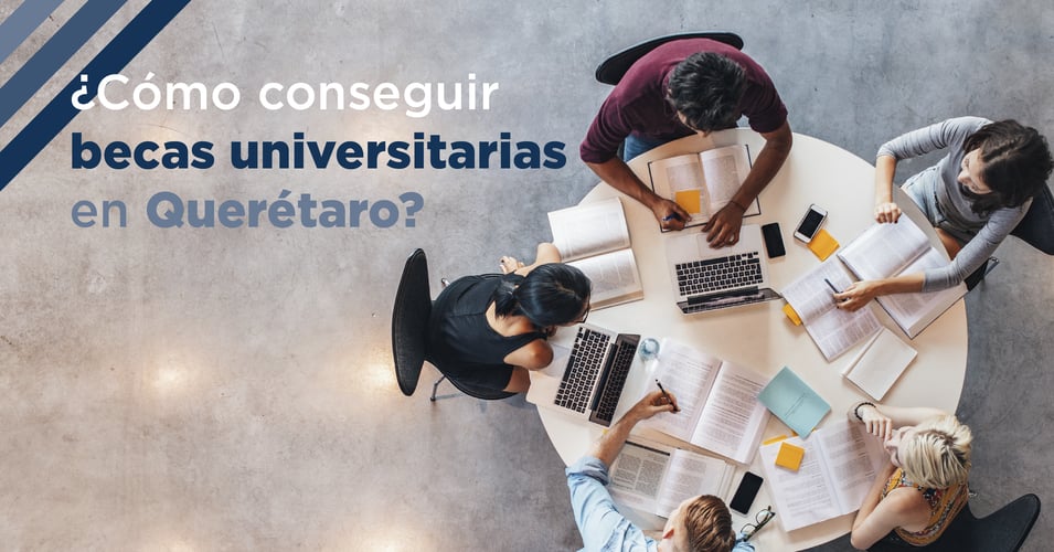 ¿Cómo conseguir becas universitarias en Querétaro?