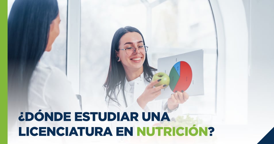 ¿Dónde estudiar una Licenciatura en Nutrición?