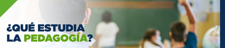¿Qué estudia la pedagogía?