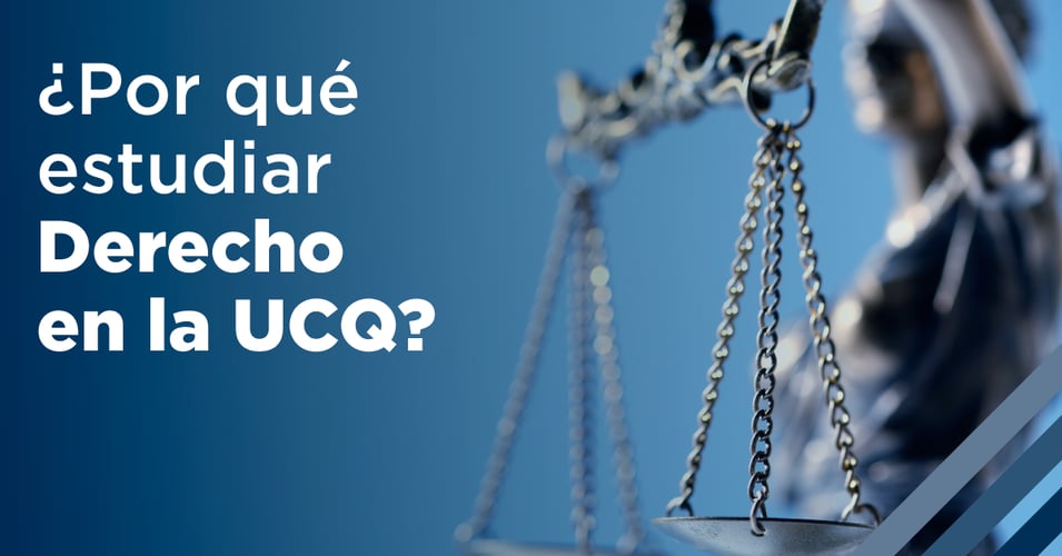 ¿Por qué estudiar Derecho en la Universidad Cuauhtémoc Querétaro?