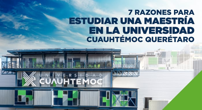 7 razones para estudiar una maestría en la Universidad Cuauhtémoc 