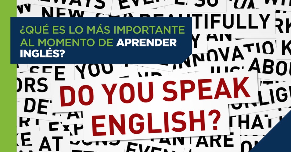 ¿Qué es lo más importante al momento de aprender inglés?