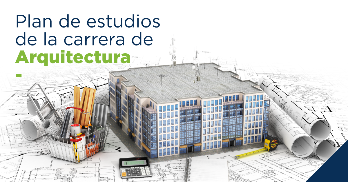 Plan De Estudios De La Carrera De Arquitectura